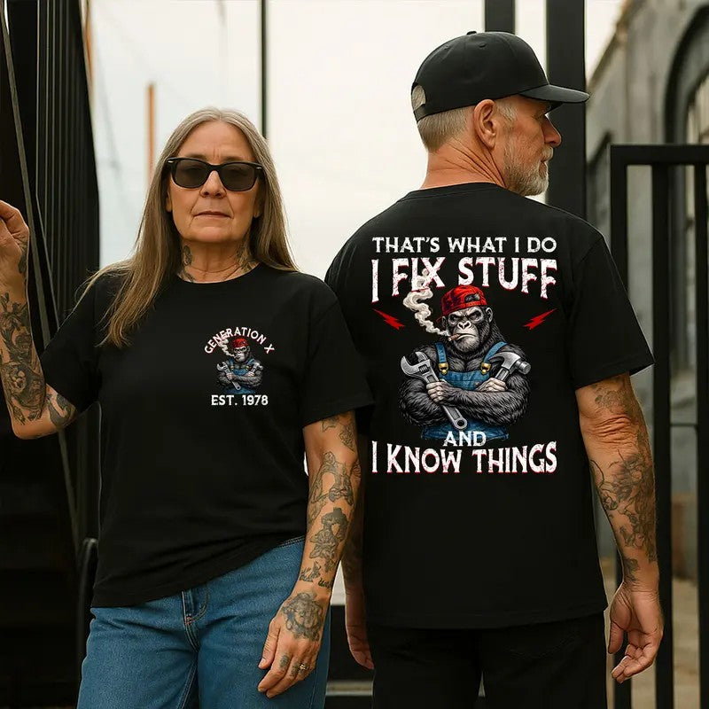 Gen X I Fix Stuff and I Know Things Shirt