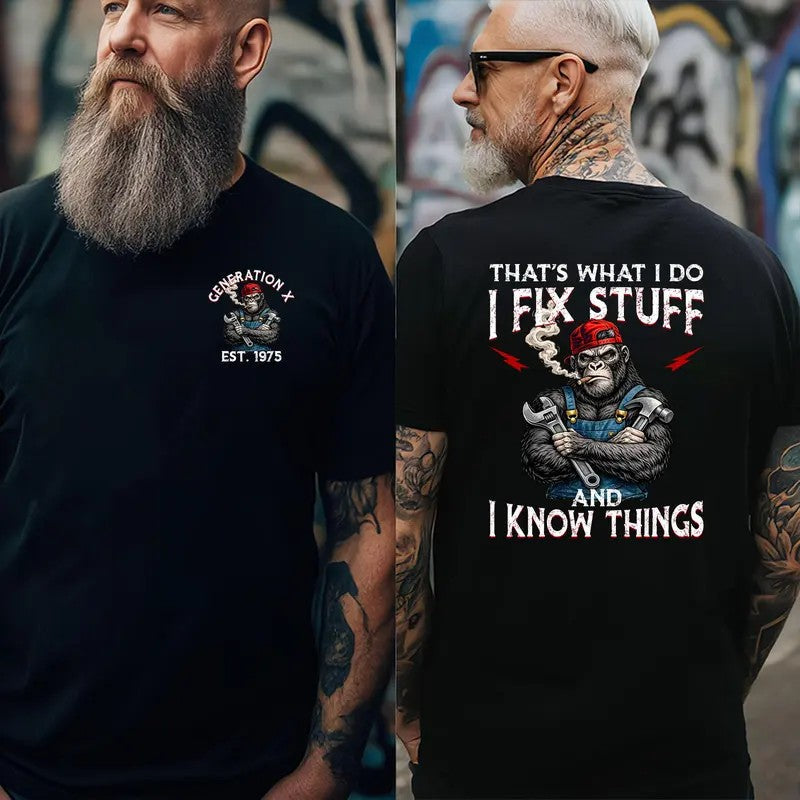 Gen X I Fix Stuff and I Know Things Shirt