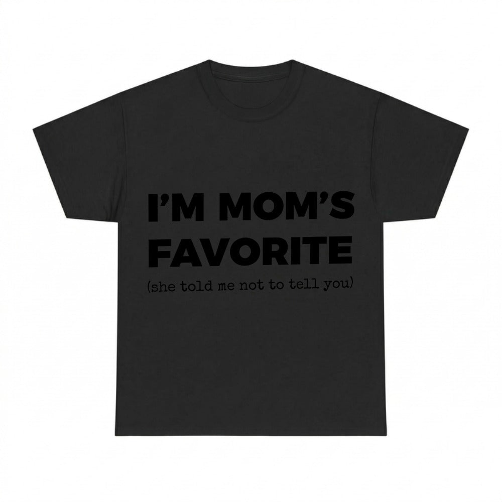 I'm Mom's Favorite Hoodie