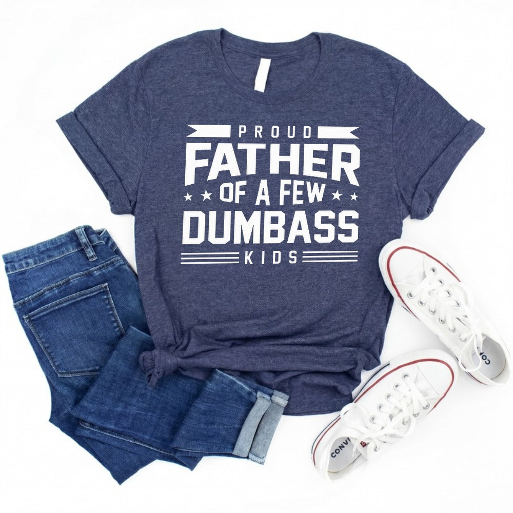 Proud Father of a Few Wild Kids Shirt