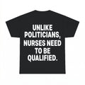 Nurse Need To Be Qualified Shirt - Gildan Unisex Tee