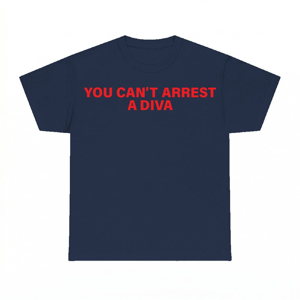 You Cant Arrest A Diva Shirt - Gildan Unisex Tee