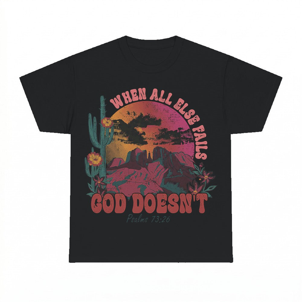 When All Else Fails God Doesn't Shirt - Gildan Unisex Tee