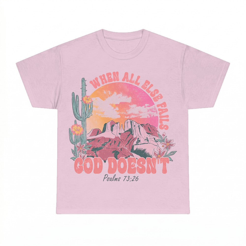 When All Else Fails God Doesn't Shirt - Gildan Unisex Tee