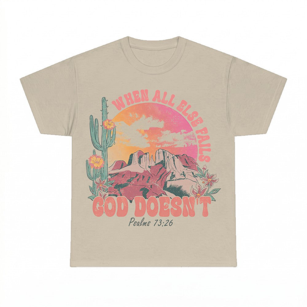 When All Else Fails God Doesn't Shirt - Gildan Unisex Tee