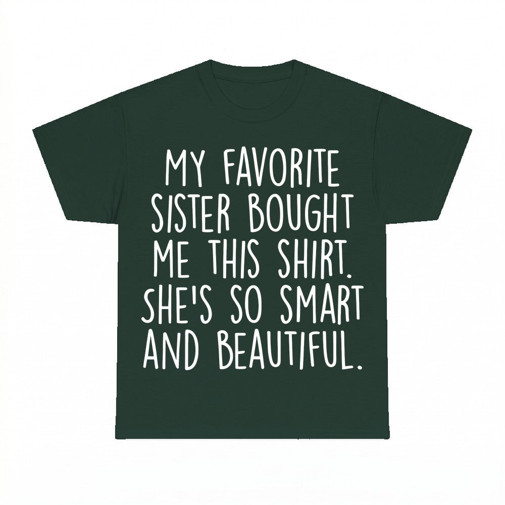 My Favorite Sister Bought Me This Shirt - Gildan Unisex Tee