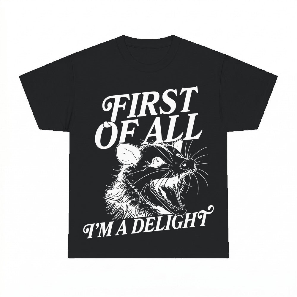 First Of All I'm A Delight Opossum Shirt - Gildan Unisex Tee