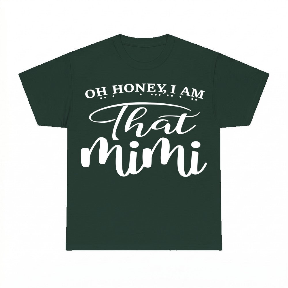 Oh Honey I Am That Mimi Shirt - Gildan Unisex Tee