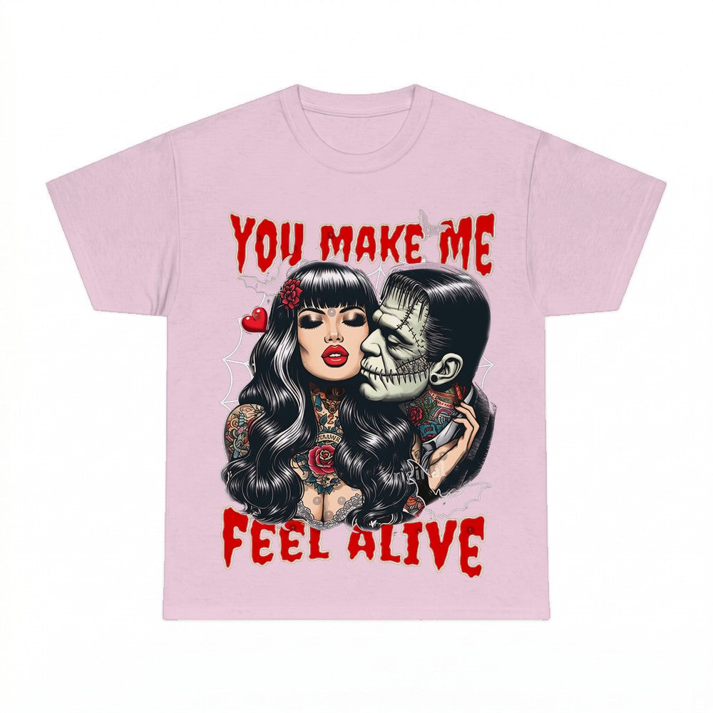 You Make Me Feel Alive Gothic Halloween Shirt - Gildan Unise