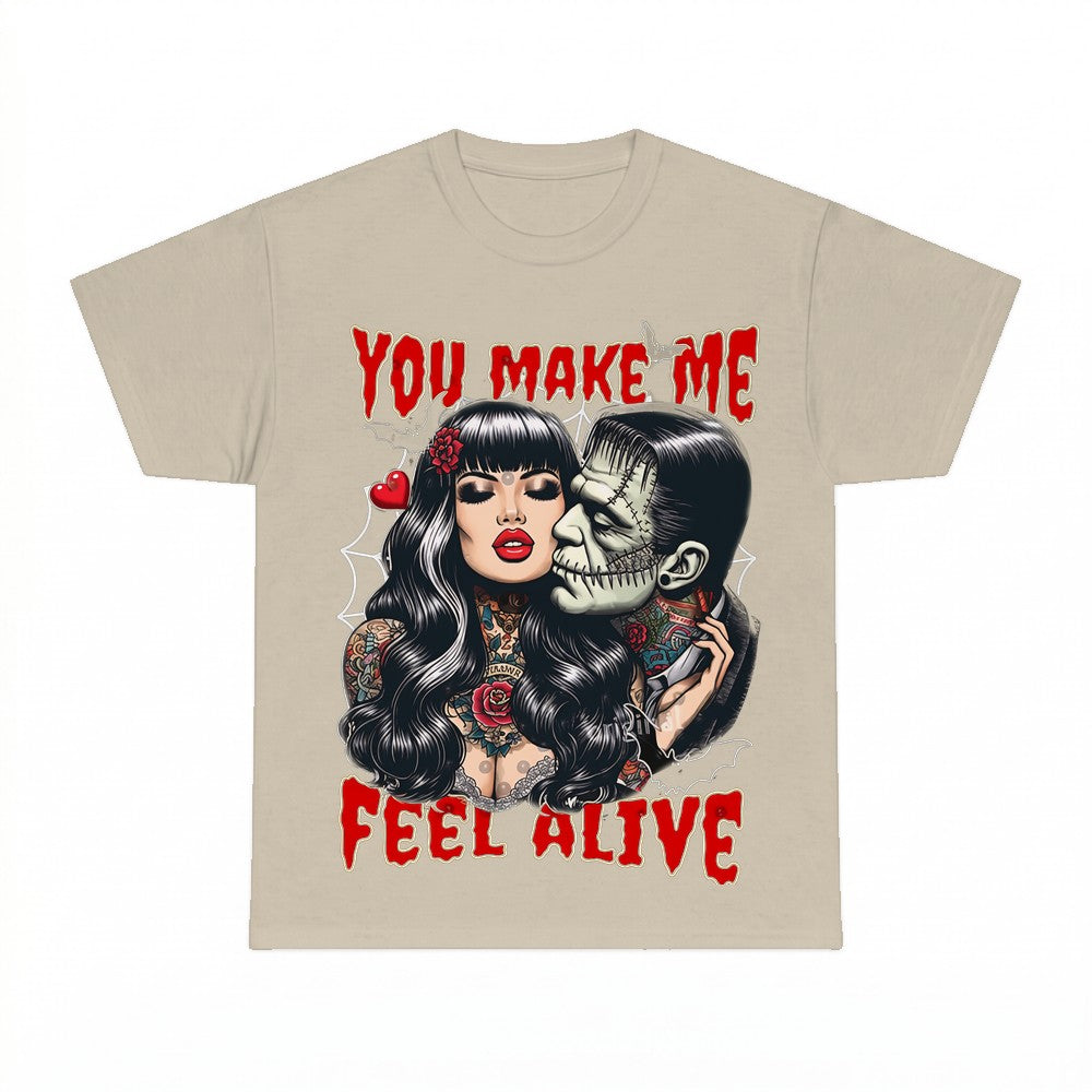 You Make Me Feel Alive Gothic Halloween Shirt - Gildan Unise