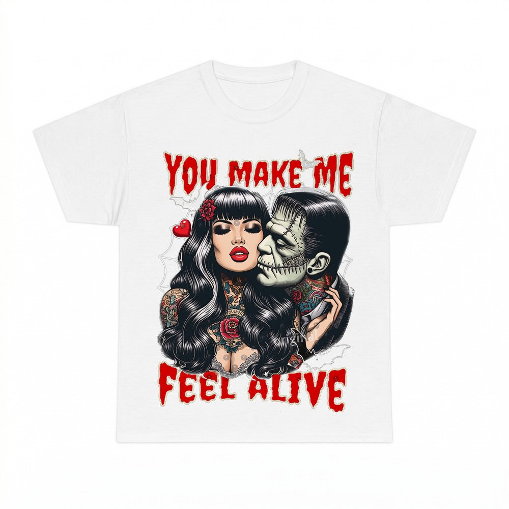 You Make Me Feel Alive Gothic Halloween Shirt - Gildan Unise