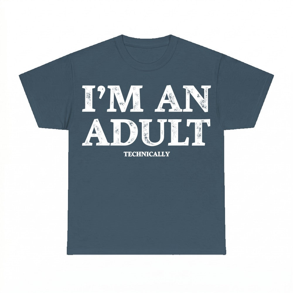 I'm an Adult Technically Shirt - Gildan Unisex Tee