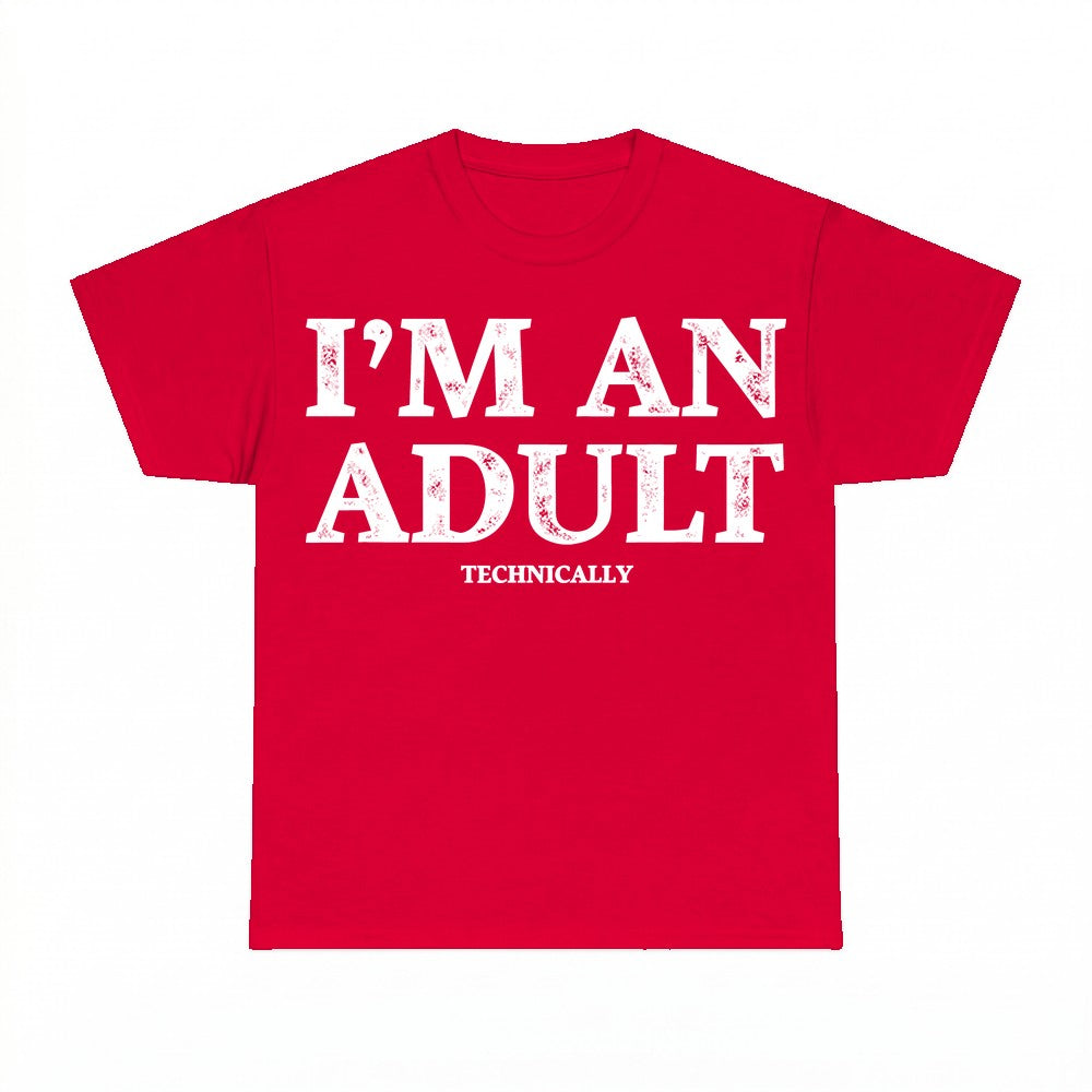 I'm an Adult Technically Shirt - Gildan Unisex Tee