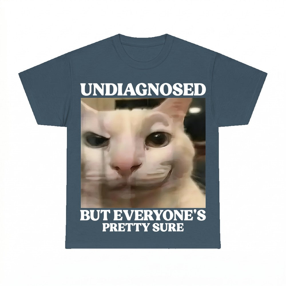 Undiagnosed But Everyone's Pretty Sure Cat Shirt - Gildan Un