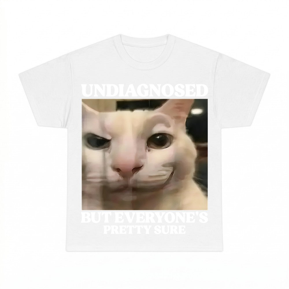 Undiagnosed But Everyone's Pretty Sure Cat Shirt - Gildan Un