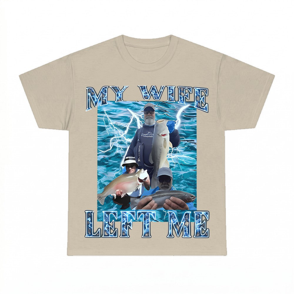 My Wife Left Me Funny Fishing Shirt - Gildan Unisex Tee