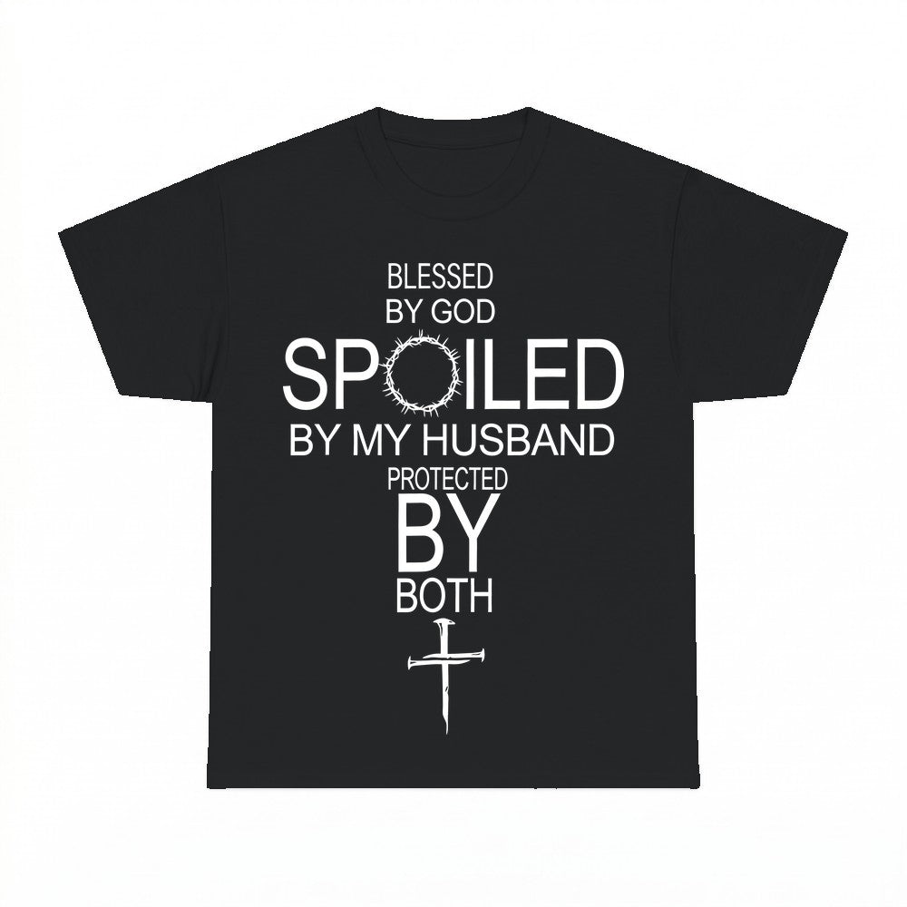 Blessed By God Spoiled By My Husband Protected By Both Chris