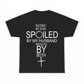 Blessed By God Spoiled By My Husband Protected By Both Chris