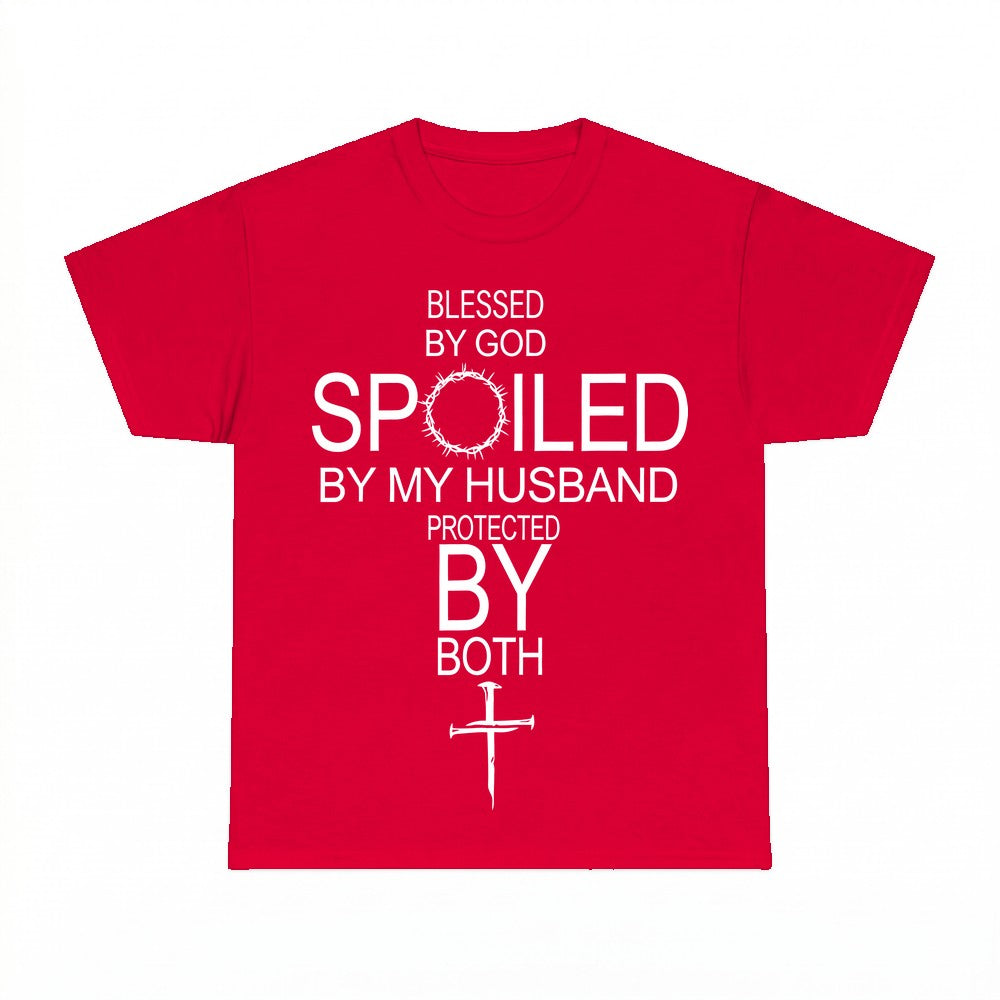 Blessed By God Spoiled By My Husband Protected By Both Chris