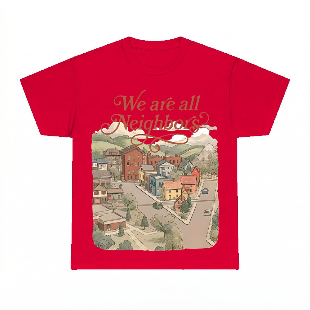 We are all Neighbors Town Illustration Shirt - Gildan Unisex