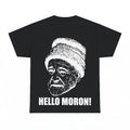 Hello Moron Shirt - Gildan Unisex Tee
