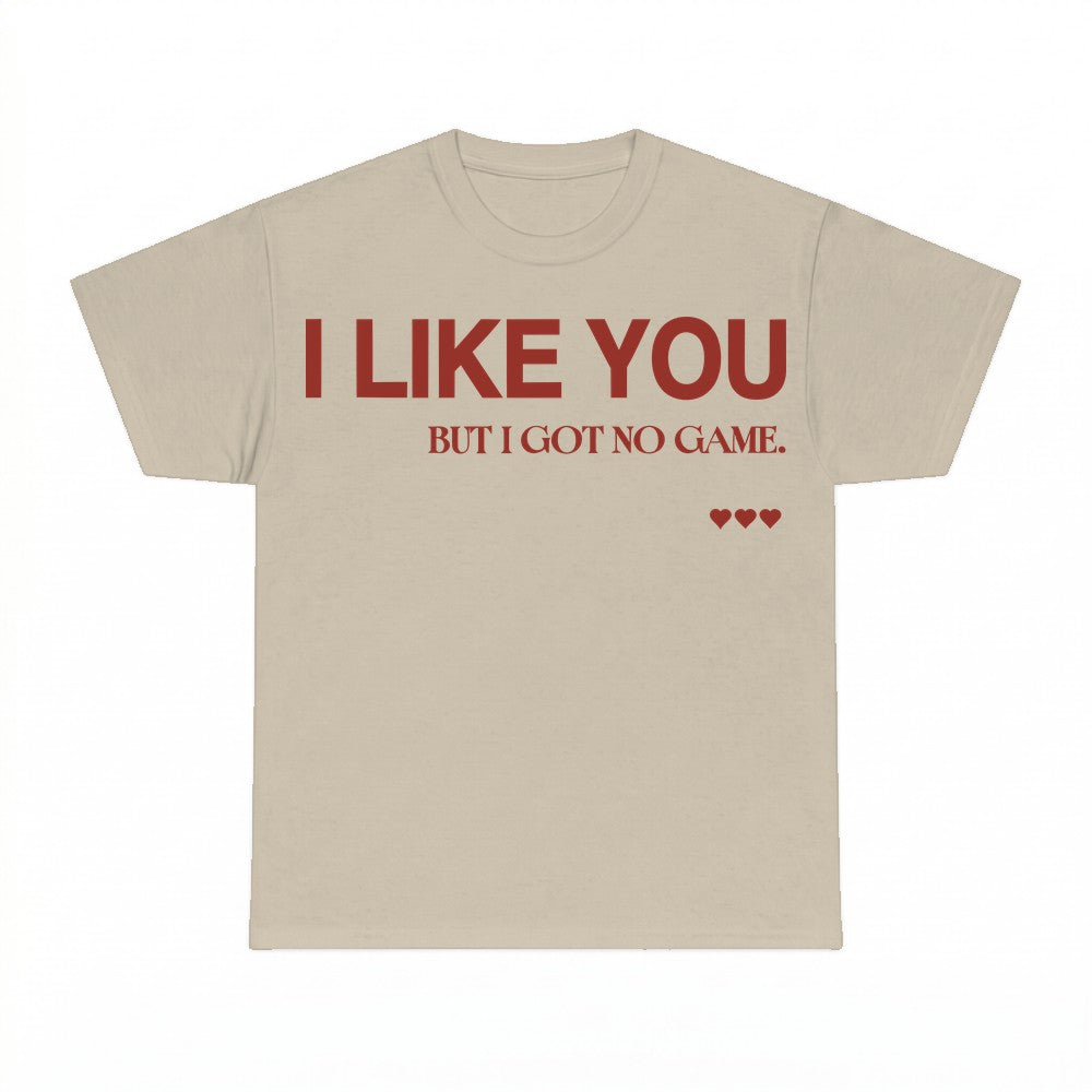 I Like You But I Got No Game Shirt - Gildan Unisex Tee