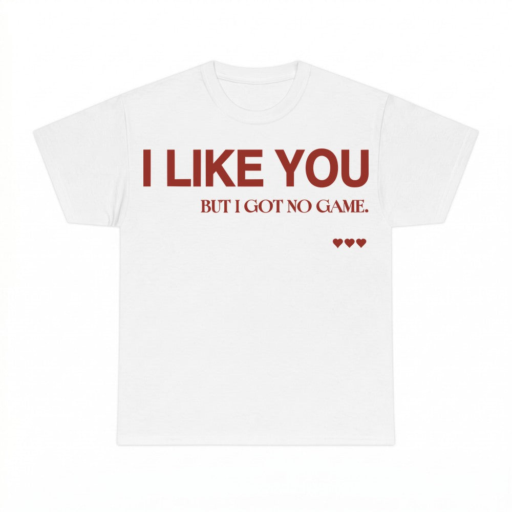 I Like You But I Got No Game Shirt - Gildan Unisex Tee