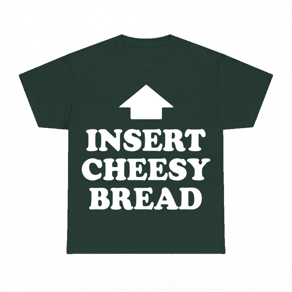 Insert Cheesy Bread Hoodie - Gildan Unisex Tee