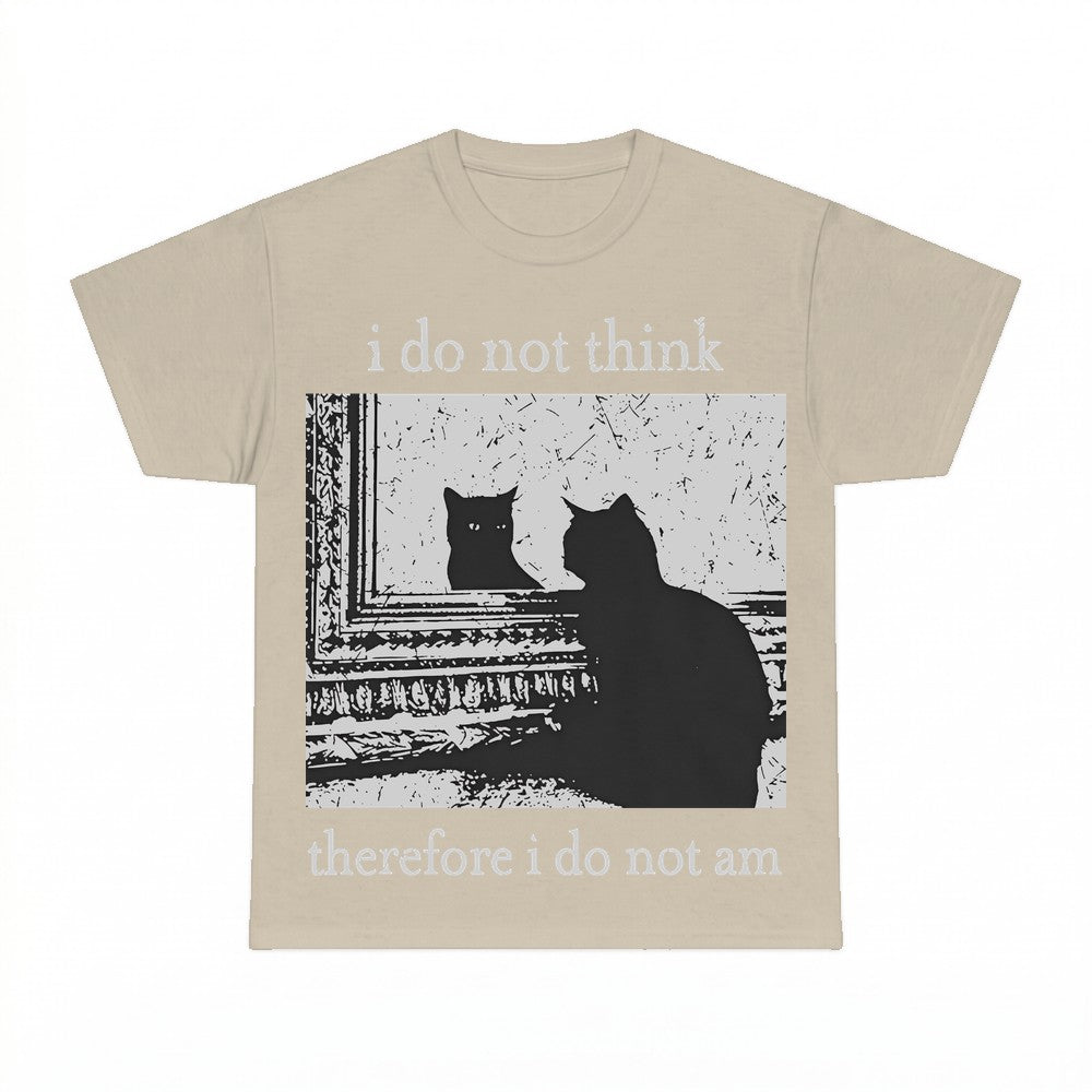 I do not think therefore i do not am shirt - Gildan Unisex T
