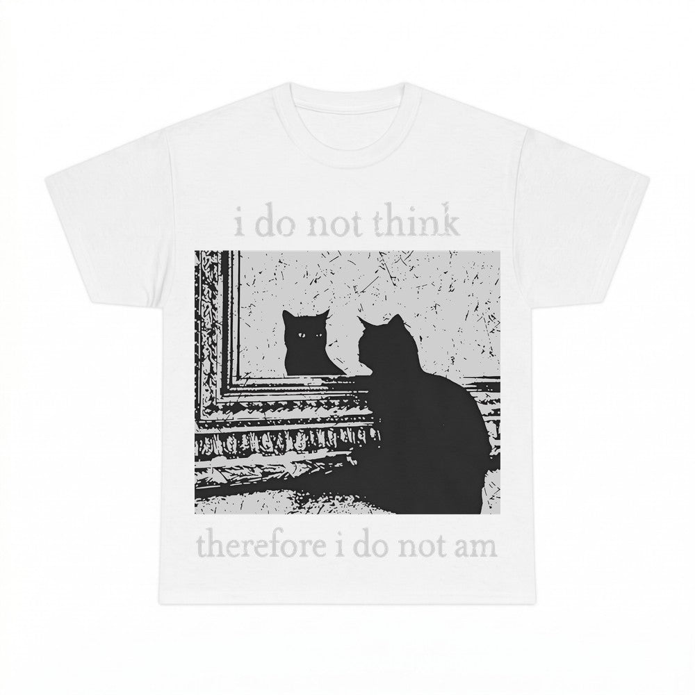 I do not think therefore i do not am shirt - Gildan Unisex T