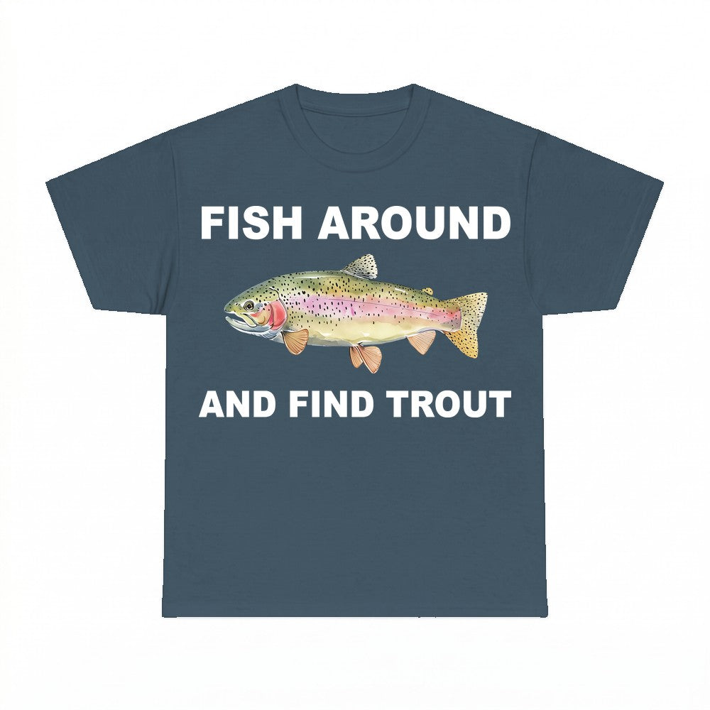 Graphic Trout Fish Around and Find Out Unisex Tee - Gildan U