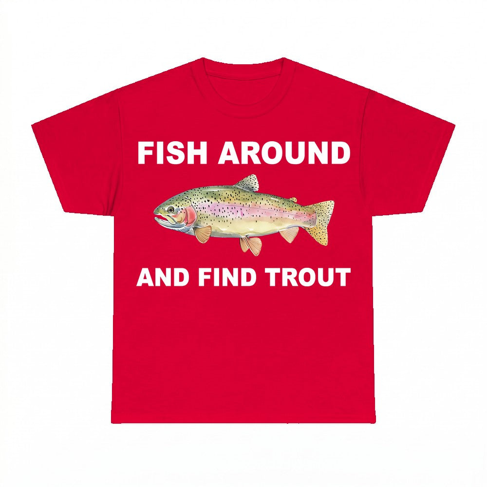 Graphic Trout Fish Around and Find Out Unisex Tee - Gildan U