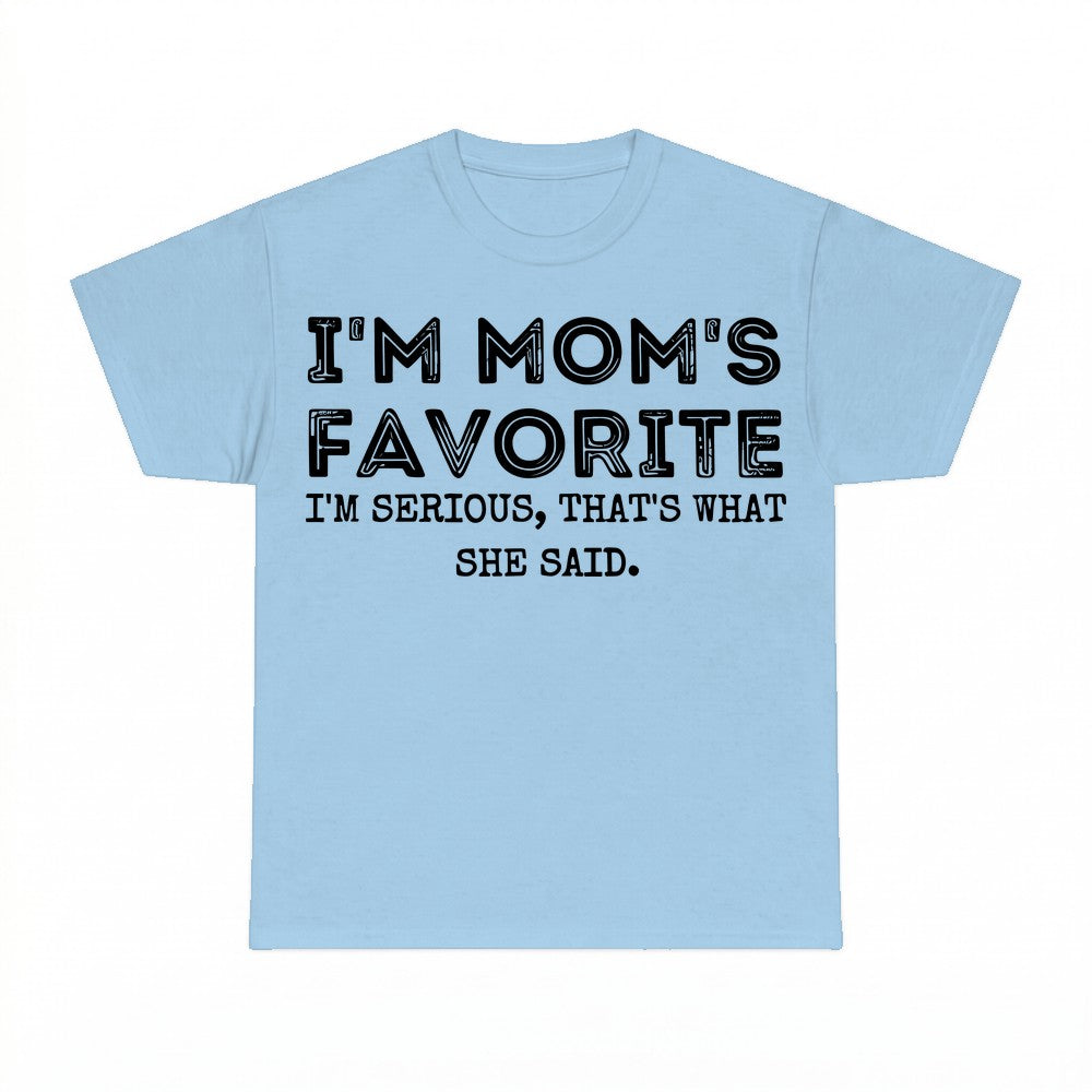 I'm Moms Favorite Shirt - Gildan Unisex Tee