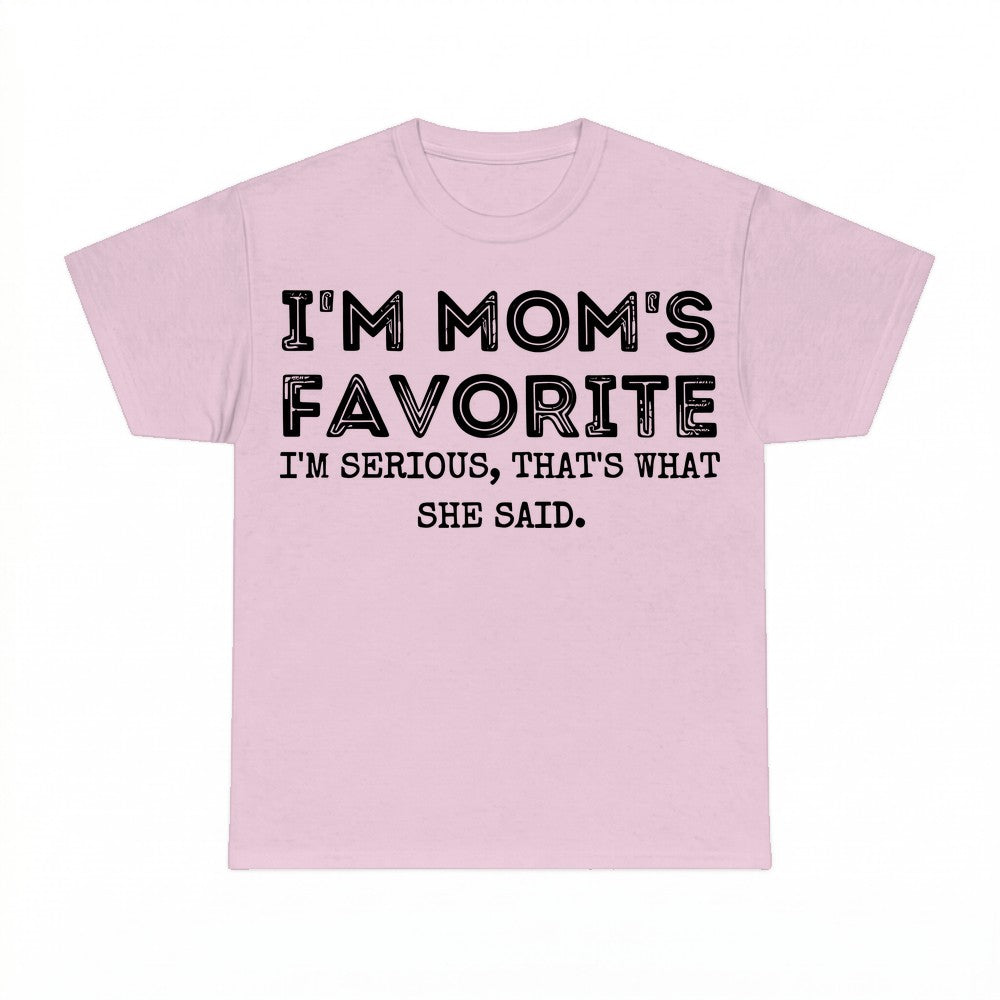 I'm Moms Favorite Shirt - Gildan Unisex Tee