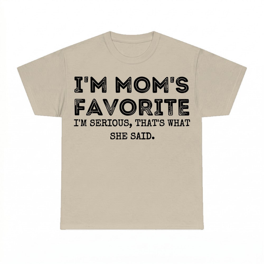 I'm Moms Favorite Shirt - Gildan Unisex Tee