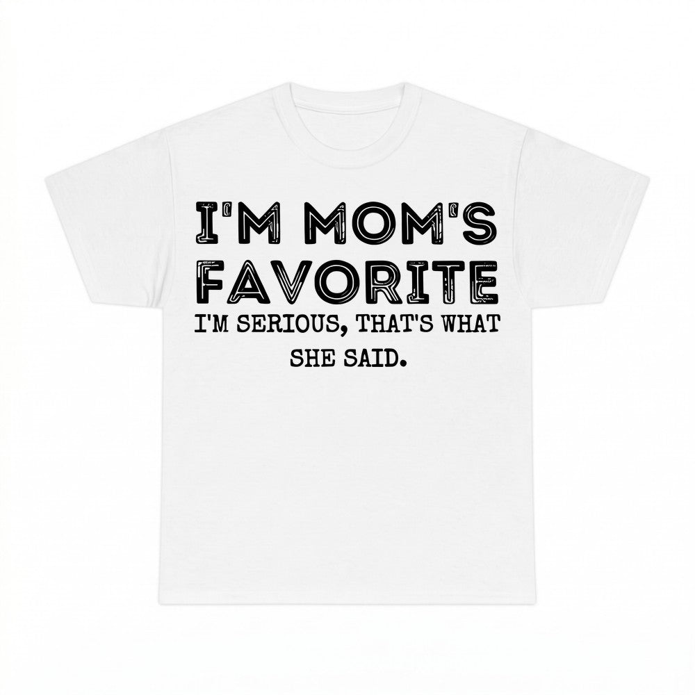 I'm Moms Favorite Shirt - Gildan Unisex Tee