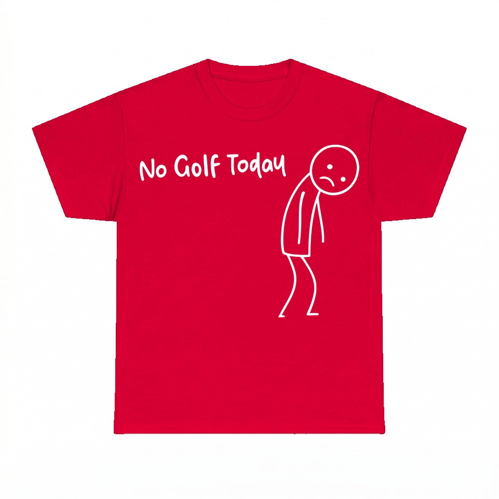 No Golf Today Shirt - Gildan Unisex Tee