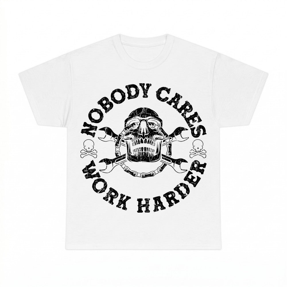 Nobody Cares Work Harder Skull Wrench T-shirt - Gildan Unise