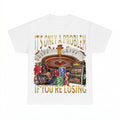 It's Only A Problem If You're Losing Shirt - Gildan Unisex T