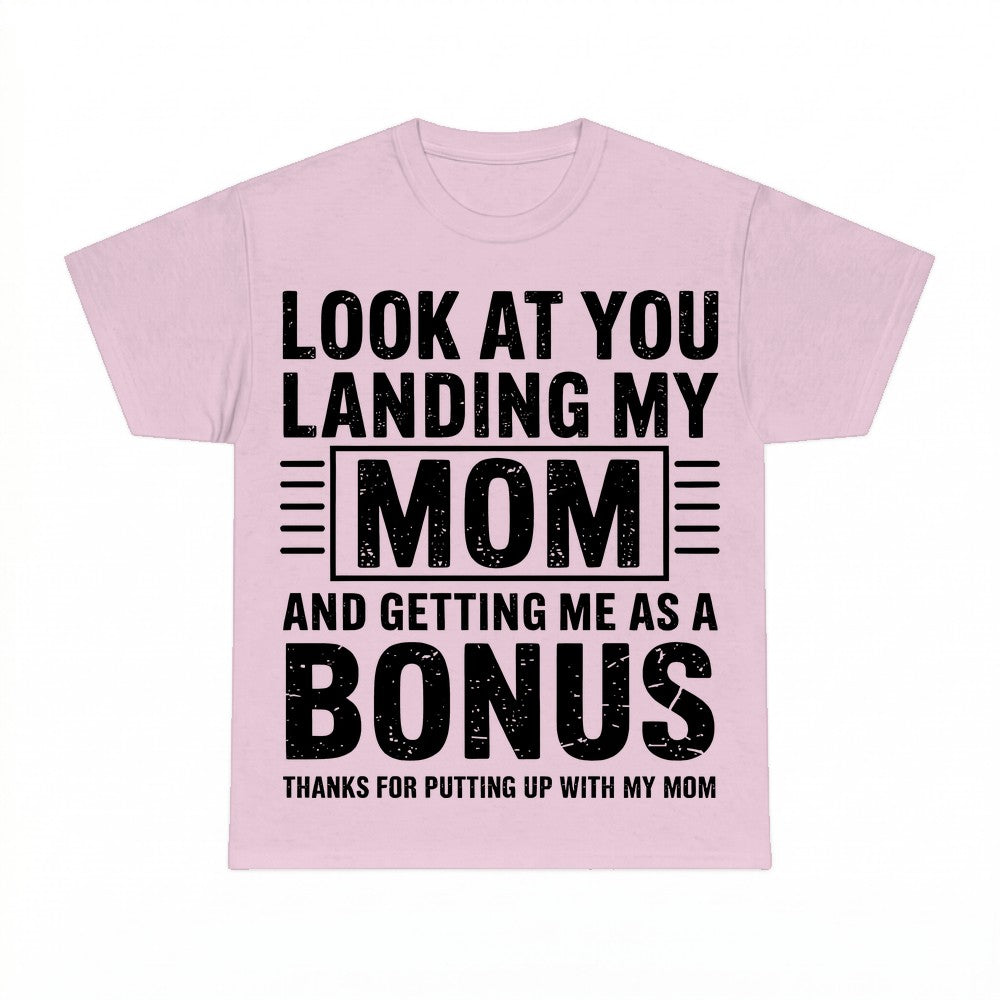 Look At You Landing Our Mom And Getting Us As A Bonus Shirt 