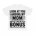Look At You Landing Our Mom And Getting Us As A Bonus Shirt 