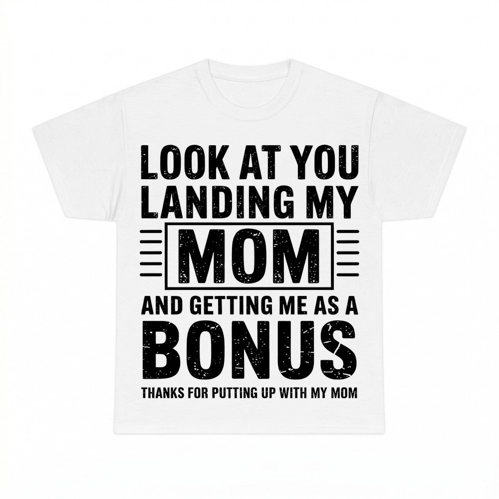 Look At You Landing Our Mom And Getting Us As A Bonus Shirt 