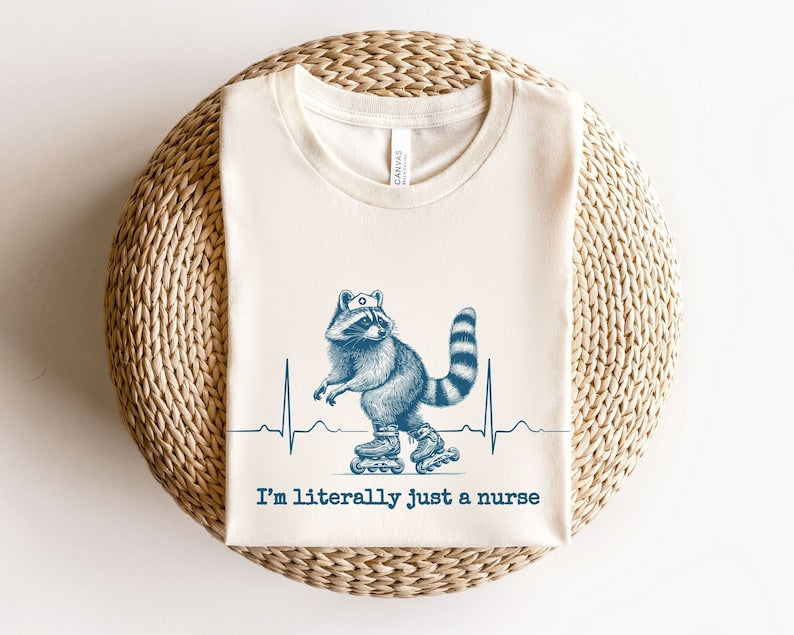 I'm Literally Just A Nurse roller skating raccoon shirt