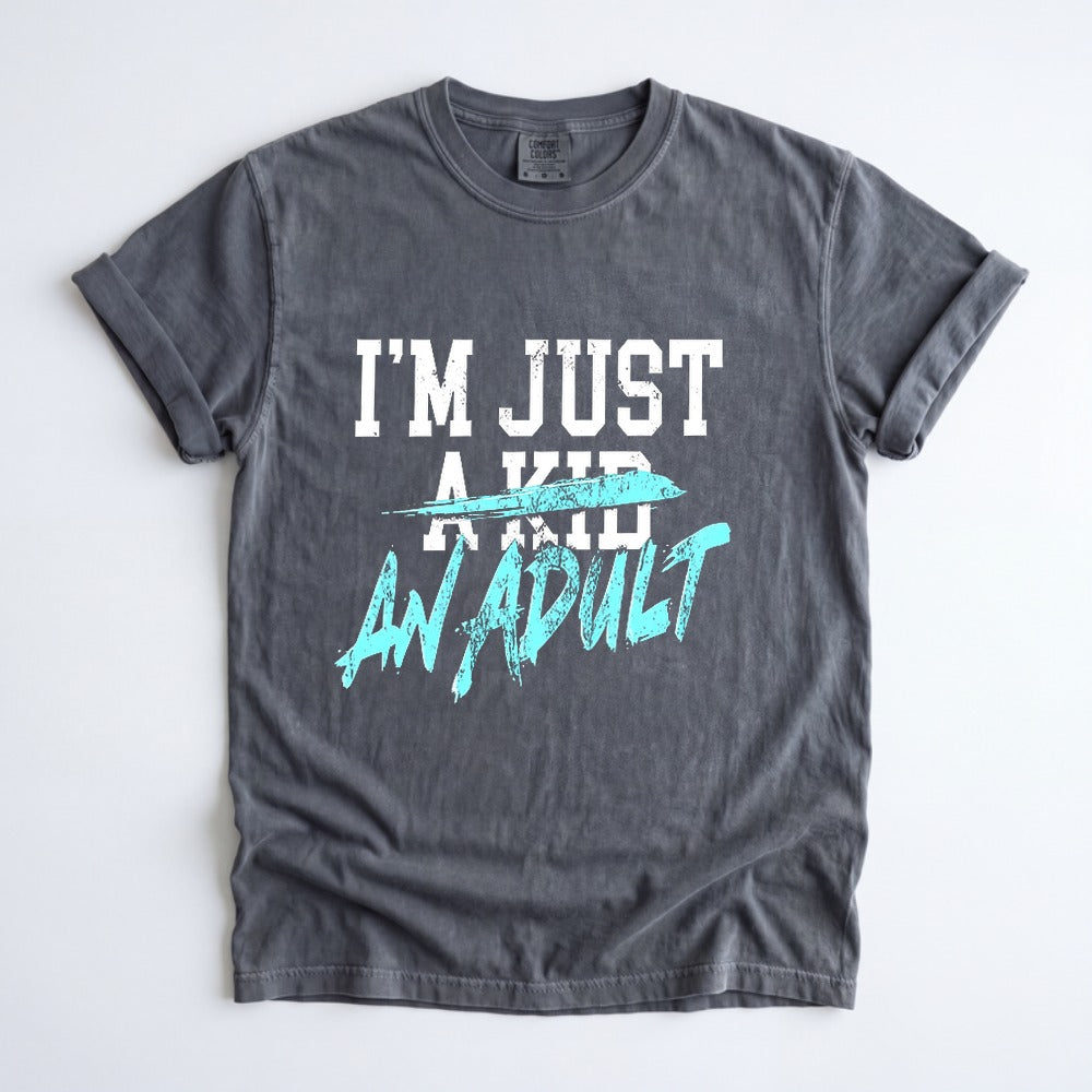 Two Designs I'm Just an Adult Shirt