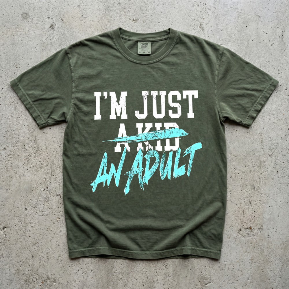 Two Designs I'm Just an Adult Shirt