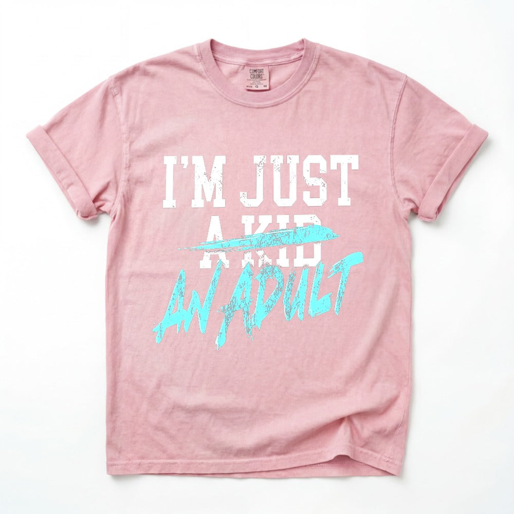 Two Designs I'm Just an Adult Shirt