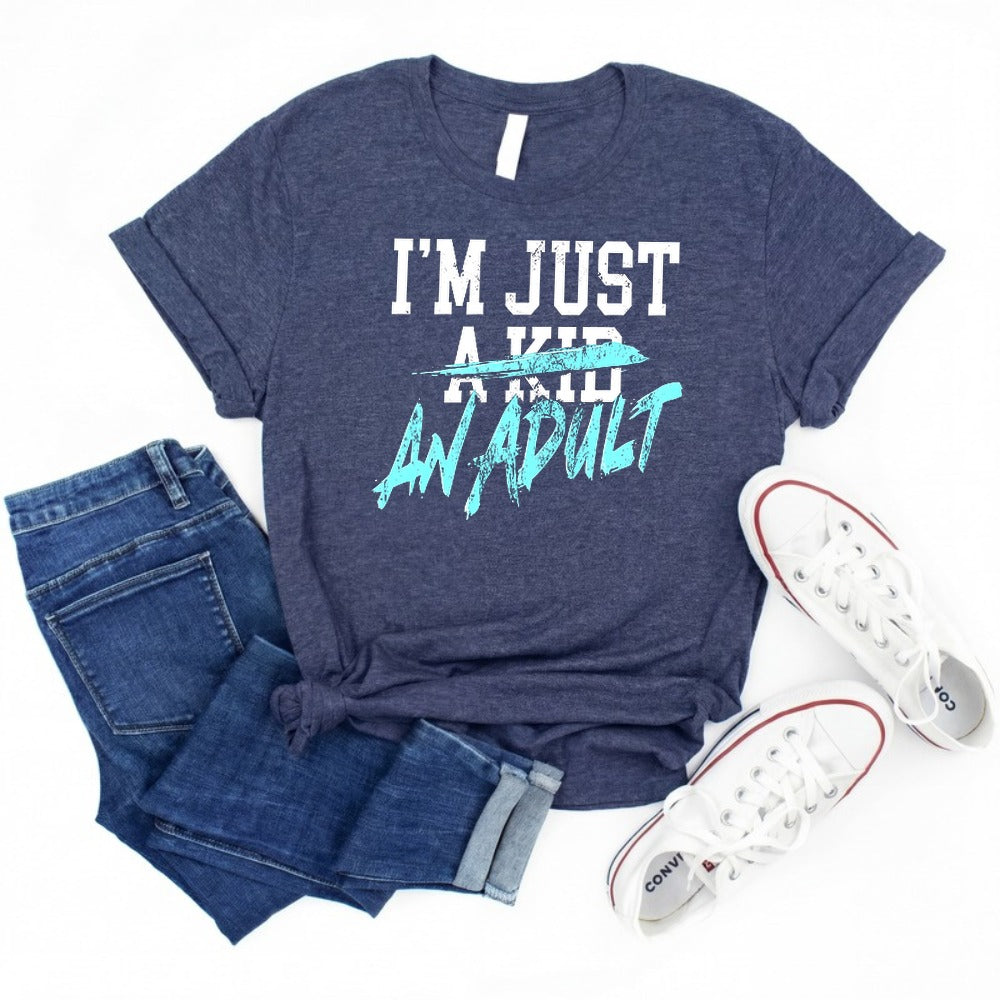 Two Designs I'm Just an Adult Shirt