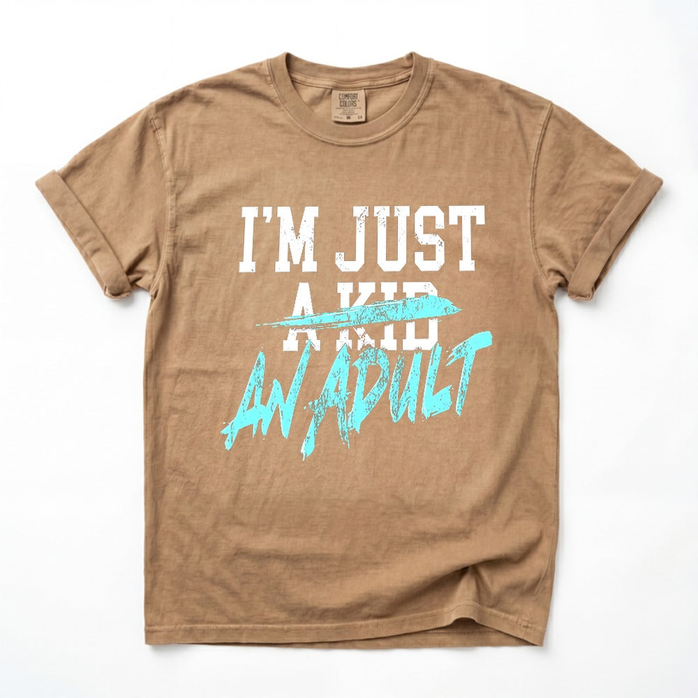 Two Designs I'm Just an Adult Shirt
