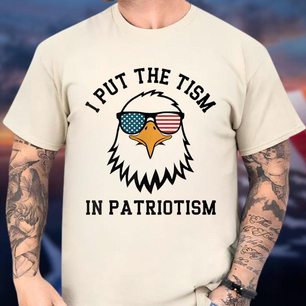 I Put The Tism In Patriotism T-Shirt