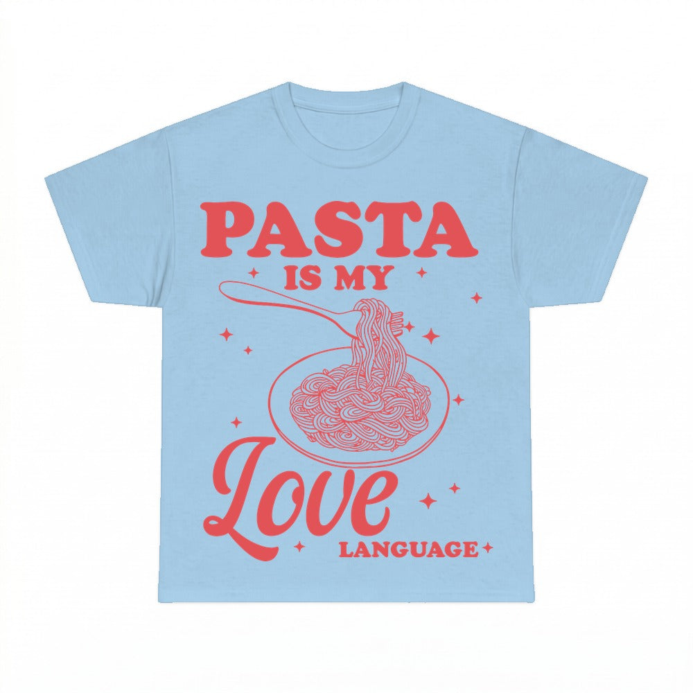 Pasta Is My Love Language Shirt - Gildan Unisex Tee
